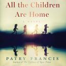 All the Children Are Home: A Novel