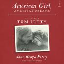 American Girl, American Dreams: My Life with Tom Petty Audiobook