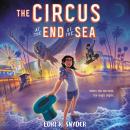 The Circus at the End of the Sea Audiobook