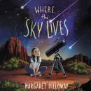 Where the Sky Lives Audiobook