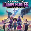 The Unforgettable Logan Foster and the Shadow of Doubt Audiobook