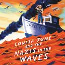 Louisa June and the Nazis in the Waves Audiobook