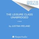 The Leisure Class: A Novel