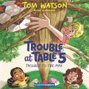 Trouble at Table 5 #5: Trouble to the Max Audiobook