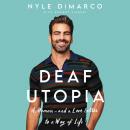 Deaf Utopia: A Memoir—And a Love Letter to a Way of Life Audiobook