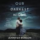 Our Darkest Night: A Novel of Italy and the Second World War Audiobook