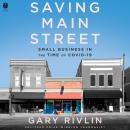 Saving Main Street: Small Business in the Time of COVID-19 Audiobook