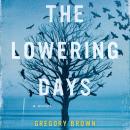 The Lowering Days: A Novel Audiobook