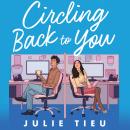 Circling Back to You: A Novel Audiobook