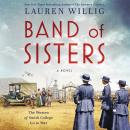 Band of Sisters: A Novel Audiobook