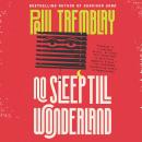 No Sleep Till Wonderland: A Novel