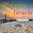 Whisper Beach: A Novel Audiobook