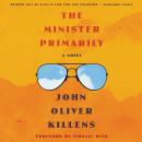 The Minister Primarily: A Novel Audiobook