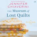 The Museum of Lost Quilts: An Elm Creek Quilts Novel Audiobook
