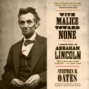 With Malice Toward None: A Biography of Abraham Lincoln, Stephen B. Oates