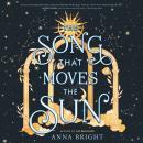 The Song That Moves the Sun Audiobook