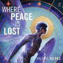 Where Peace Is Lost: A Novel Audiobook