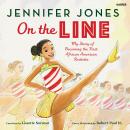 On the Line: My Story of Becoming the First African American Rockette Audiobook