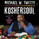 Koshersoul: The Faith and Food Journey of an African American Jew Audiobook