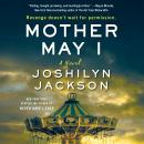 Mother May I: A Novel, Joshilyn Jackson