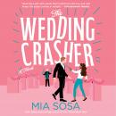 Wedding Crasher: A Novel, Mia Sosa