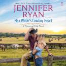 Max Wilde's Cowboy Heart: A Wyoming Wilde Novel Audiobook