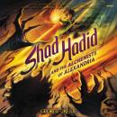 Shad Hadid and the Alchemists of Alexandria Audiobook
