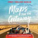 Maps for the Getaway: A Novel Audiobook
