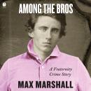 Cover of Among the Bros: A Fraternity Crime Story