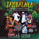 Jambalaya: The Natural Woman's Book of Personal Charms and Practical Rituals, Luisah Teish