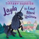 Layla, the Last Black Unicorn Audiobook