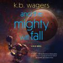 And the Mighty Will Fall: A NeoG Novel Audiobook