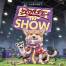 Worst in Show Audiobook