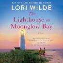 The Lighthouse on Moonglow Bay: A Novel Audiobook
