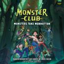Monster Club: Monsters Take Manhattan Audiobook