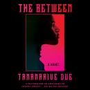 The Between: A Novel Audiobook