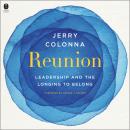 Reunion: Leadership and the Longing to Belong Audiobook