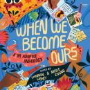 When We Become Ours: A YA Adoptee Anthology Audiobook