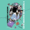 The Tatami Time Machine Blues: A Novel Audiobook