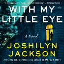 With My Little Eye: A Novel