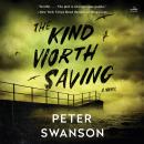 Kind Worth Saving: A Novel, Peter Swanson
