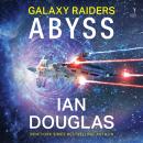 Galaxy Raiders: Abyss: Galaxy Raiders, Book 1 Audiobook
