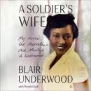 Cover of A Soldier's Wife: My Mother, the Marvelous Mrs. Marilyn A. Underwood
