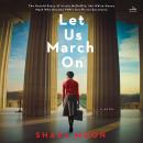 Let Us March On: A Novel Audiobook