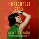 The Brightest Star: A Novel Audiobook