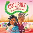 Cece Rios and the Queen of Brujas Audiobook