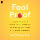 Fool Proof: How Fear of Playing the Sucker Shapes Our Selves and the Social Order—and What We Can Do Audiobook