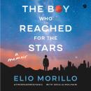 The Boy Who Reached for the Stars: A Memoir Audiobook
