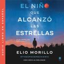 [Spanish] - Boy Who Reached for the Stars, The  El niño que alcanzó las estrellas (SPA) Una Audiobook