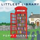 Littlest Library: A Novel, Poppy Alexander